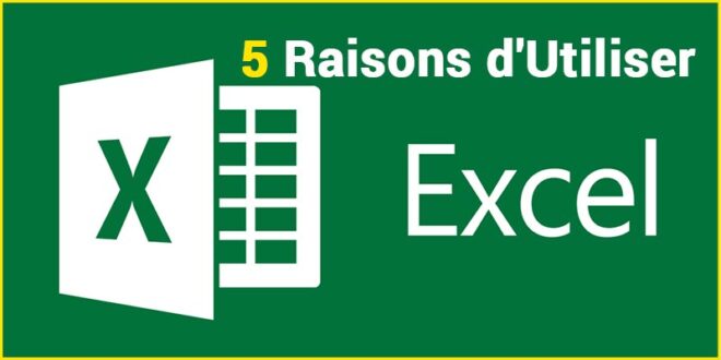 5 raisons principales d’utiliser Microsoft Excel